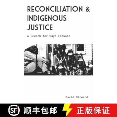 【3-4周达】Reconciliation and Indigenous Justice: A Search for Ways Forward [9781773635194]