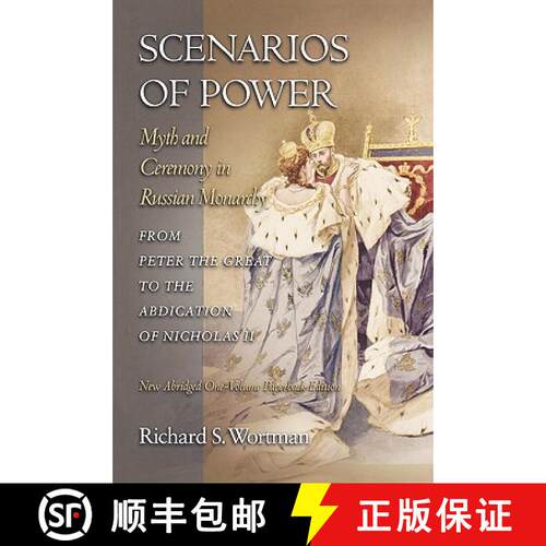 【3-4周达】Scenarios of Power – Myth and Ceremony in Russian Monarchy from Peter the Great to the Ab... [9780691123745]
