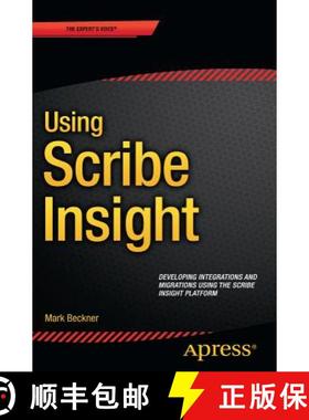【3-4周达】Using Scribe Insight : Developing Integrations and Migrations using the Scribe Insight Pla... [9781484216255]