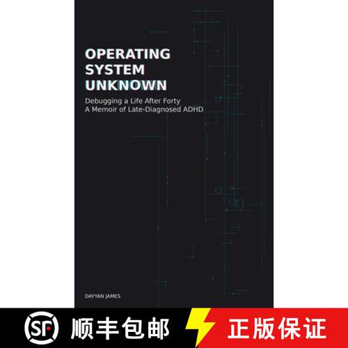 【3-4周达】Operating System Unknown: Debugging a Life After Forty - A Memoir of Late-Diagnosed ADHD [9789819452118]