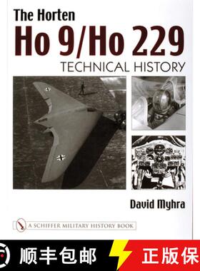 【3-4周达】Horten Ho 9/Ho 229: Vol 2: Technical History: Vol 2: Technical History - The Horten Ho 9/H... [9780764316678]