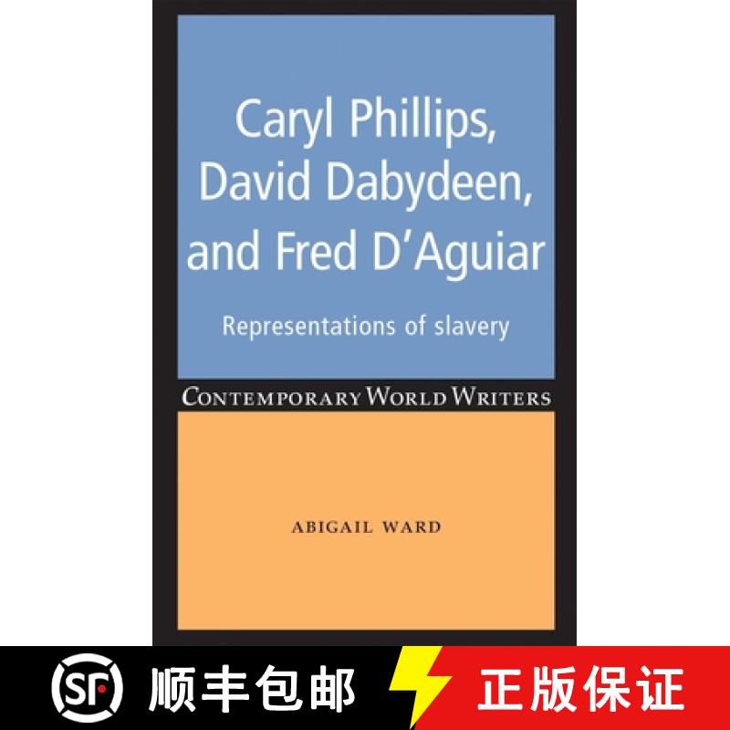 【2-3周达】Caryl Phillips, David Dabydeen and Fred D'Aguiar : Representations of slavery [9780719097645]