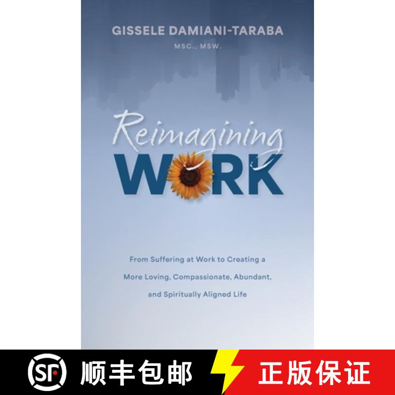 【2-3周达】Reimagining WORK: From Suffering at Work to Creating a More Loving, Compassionate, Abundan... [9781738853106]