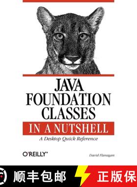 预订 Java Foundation Classes in a Nutshell - A Desktop Quick Reference: A Desktop Quick Reference [9781565924888]