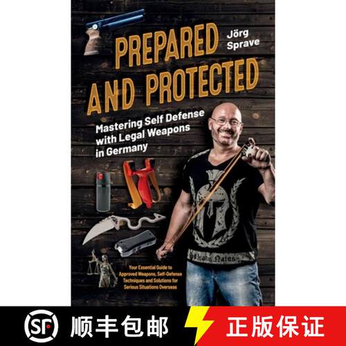 【3-4周达】Prepared and Protected: Mastering Self Defense with Legal Weapons in Germany: Your Essenti... [9783691044041]