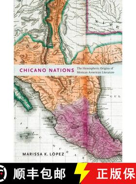 【3-4周达】Chicano Nations: The Hemispheric Origins of Mexican American Literature [9780814752616]