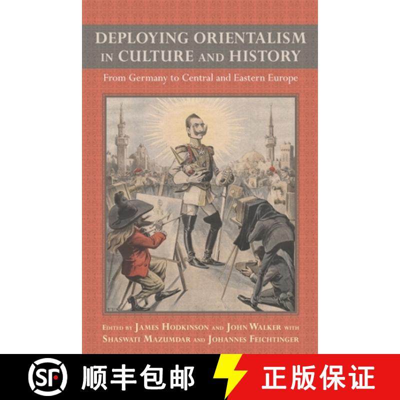 【3-4周达】Deploying Orientalism in Culture and History - From Germany to Central and Eastern Europe:... [9781571135759]