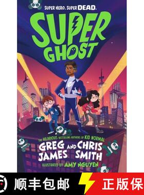 【3-4周达】Super Ghost : From the hilarious bestselling authors of Kid Normal [9780241470534]