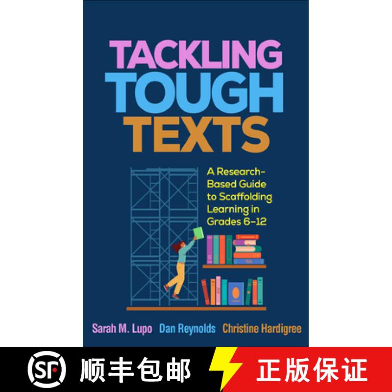 【3-4周达】Tackling Tough Texts: A Research-Based Guide to Scaffolding Learning in Grades 6a€“12 [9781462555673]