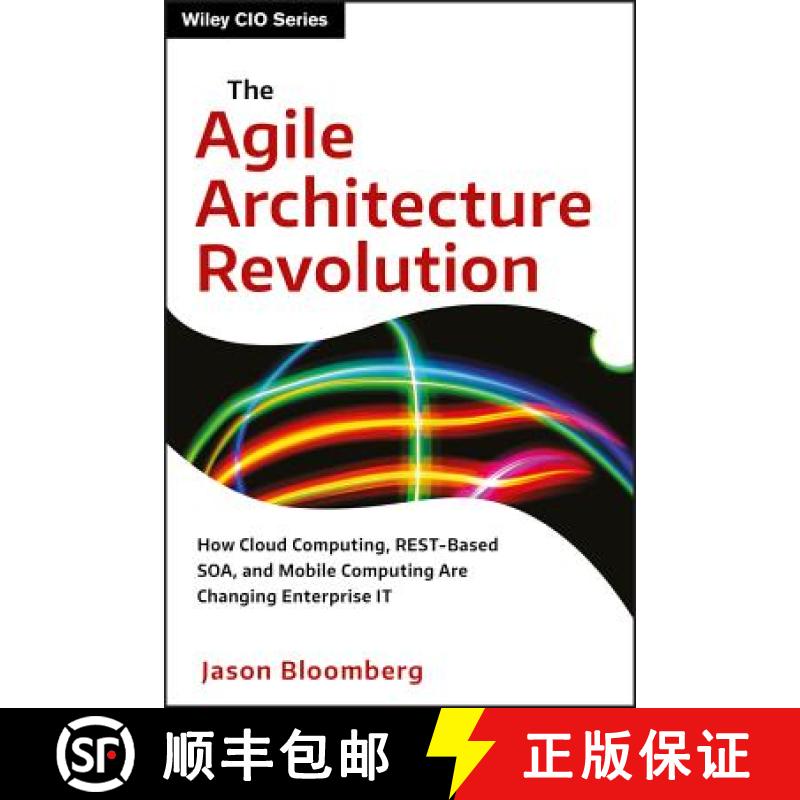 【3-4周达】The Agile Architecture Revolution: How Cloud Computing, Rest-Based Soa, And Mobile Computi... [9781118409770]