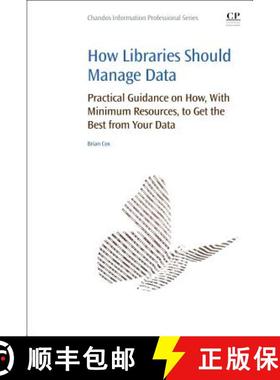 【3-4周达】How Libraries Should Manage Data: Practical Guidance on How with Minimum Resources to Get ... [9780081006634]