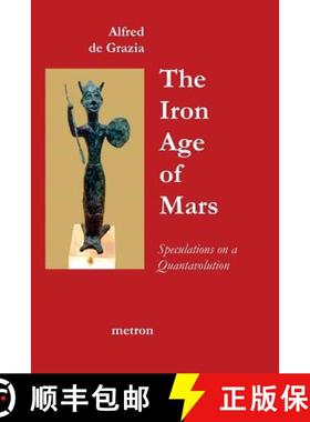 预订 The Iron Age Of Mars: Speculations On A Quantavolution And Catastrophe In The Greater Mediterran... [9781603770774]