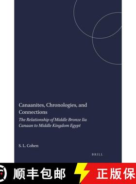 预订 Canaanites, Chronologies, and Connections: The Relationship of Middle Bronze Iia Canaan to Middl... [9781575069081]