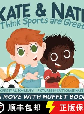 【3-4周达】Kate & Nate Think Sports are Great: A Move With Muffet Book [9798990127029]