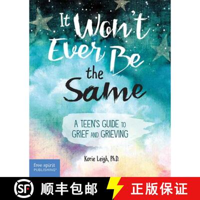 【3-4周达】It Won't Ever Be the Same: A Teen's Guide to Grief and Grieving [9798885543842]