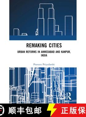 【3-4周达】Remaking Cities: Urban Reforms in Ahmedabad and Kanpur, India [9780367685799]