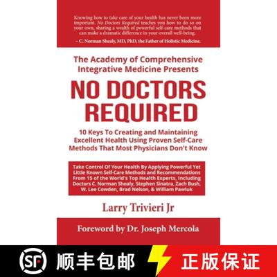 【3-4周达】No Doctors Required: 10 Keys To Creating and Maintaining Excellent Health Using Proven Sel... [9781735212616]