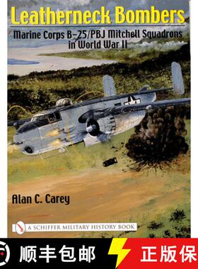 【3-4周达】Leatherneck Bombers:: Marine Corps B-25/Pbj Mitchell Squadrons in World War II [9780764315015]