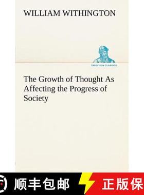 【3-4周达】The Growth of Thought As Affecting the Progress of Society [9783849165420]