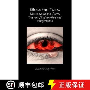 Acts Tears Despair Forgiveness Silence and 3周达 9780359583980 the Redemption Unspeakable
