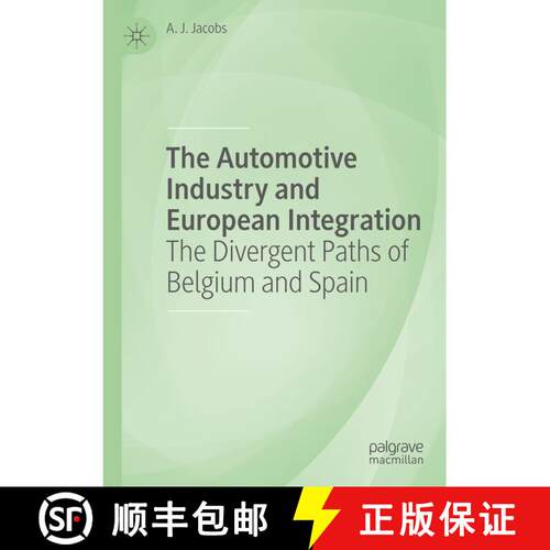 【3-4周达】The Automotive Industry and European Integration : The Divergent Paths of Belgium and Spain [9783030174330]