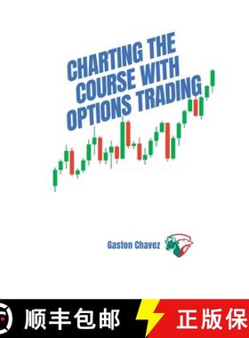 【3-4周达】Charting the Course with Options Trading: Demystifying the Risk, Mastering the Rewards - Y... [9781803425795]