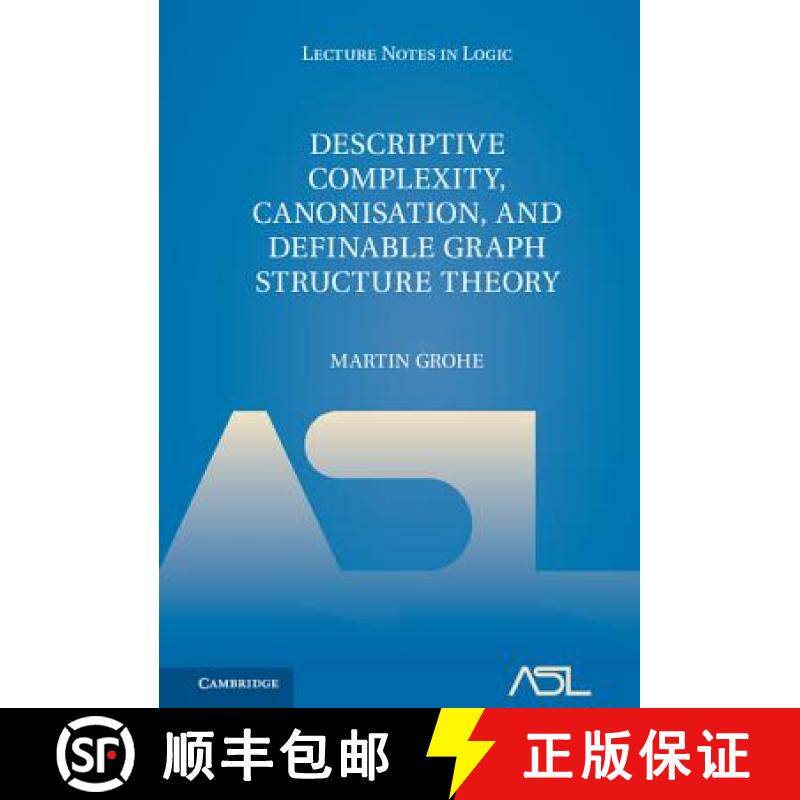 【3-4周达】Descriptive Complexity, Canonisation, and Definable Graph Structure Theory: - Descriptive ... [9781107014527]