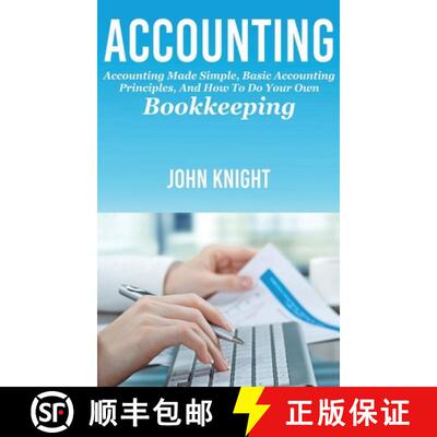 【3-4周达】精装 Accounting: Accounting made simple, basic accounting principles, and how to do your o... [9781761032851]
