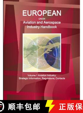 【3-4周达】EU Aviation and Aerospace Industry Handbook Volume 1 Aviation Industry: Strategic Informat... [9781433014949]