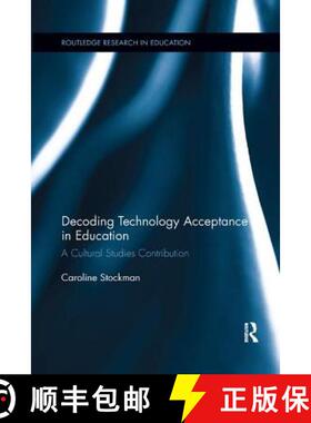 【3-4周达】Decoding Technology Acceptance in Education : A Cultural Studies Contribution [9780367192471]