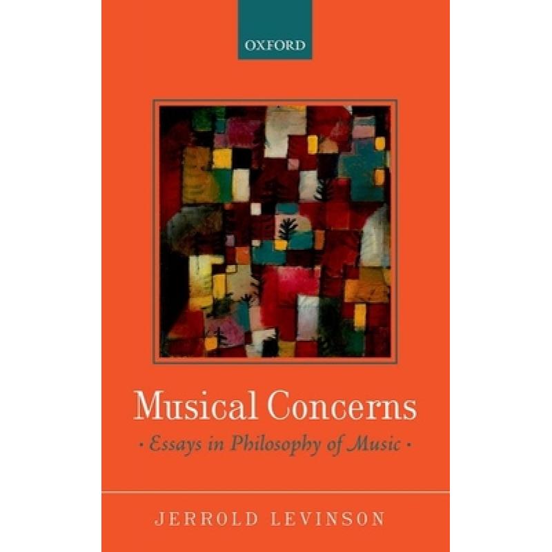 【4周达】Musical Concerns: Essays in Philosophy of Music [9780199669660]