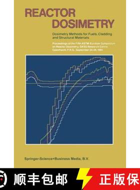 【3-4周达】Reactor Dosimetry : Dosimetry Methods for Fuels, Cladding and Structural Materials [9789401097284]