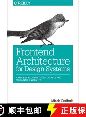 【3-4周达】Frontend Architecture for Design Systems: A Modern Blueprint for Scalable and Sustainable ... [9781491926789]