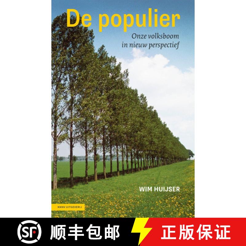 预订 De Populier: Onze Volksboom in Nieuw Perspectief [The Poplar: Our National Tree in a New Perspec... [9789050116251]
