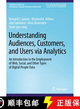 【3-4周达】Understanding Audiences, Customers, and Users via Analytics: An Introduction to the Employ... [9783031419355]