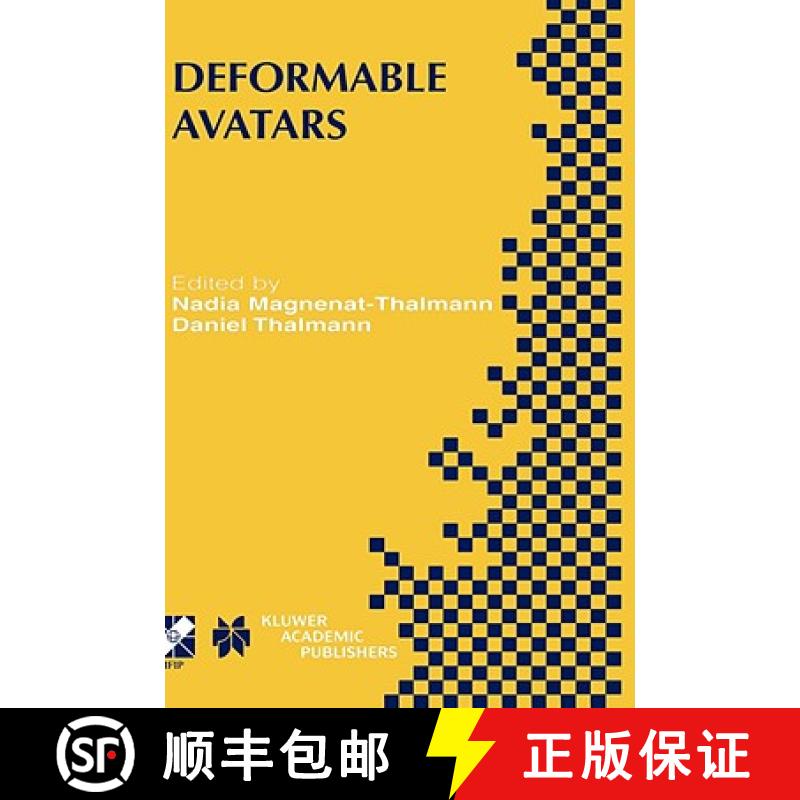 【3-4周达】Deformable Avatars: IFIP TC5/WG5.10 DEFORM'2000 Workshop November 29-30, 2000 Geneva, Swit... [9780792374466]