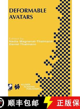 【3-4周达】Deformable Avatars: IFIP TC5/WG5.10 DEFORM'2000 Workshop November 29-30, 2000 Geneva, Swit... [9780792374466]