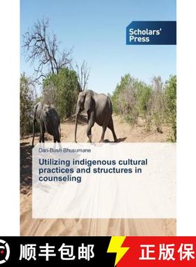 预订 Utilizing indigenous cultural practices and structures in counseling [9783639712742]