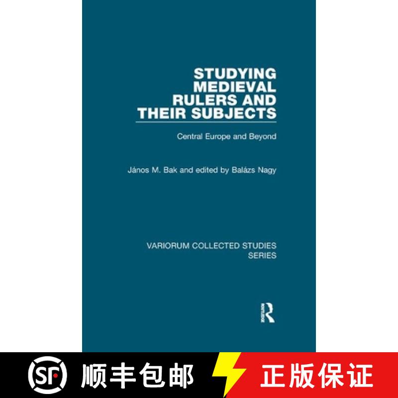 【3-4周达】Studying Medieval Rulers and Their Subjects: Central Europe and Beyond [9781138375826]