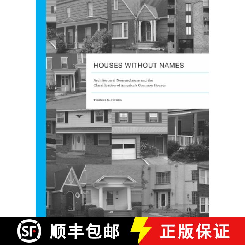 【3-4周达】Houses without Names: Architectural Nomenclature and the Classification of America's Commo... [9781572339477]