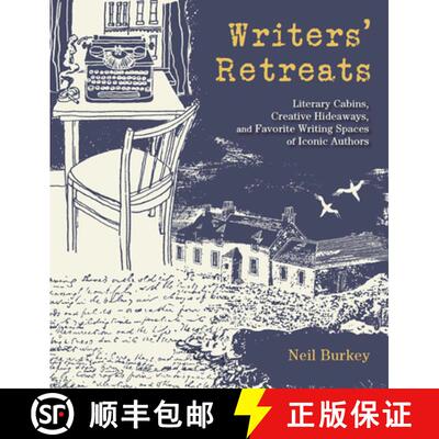 【3-4周达】Writers' Retreats: Literary Cabins, Creative Hideaways, and Favorite Writing Spaces of Ico... [9781623545109]