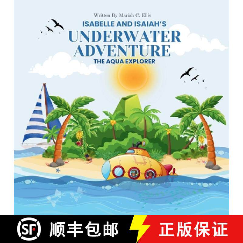 【3-4周达】Isabelle and Isaiah's Underwater Adventure: And The Aqua Explorer [9781069223135]