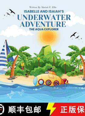 【3-4周达】Isabelle and Isaiah's Underwater Adventure: And The Aqua Explorer [9781069223135]