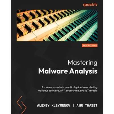 预订 Mastering Malware Analysis - Second Edition: A malware analyst's practical guide to combating ma... [9781803240244]