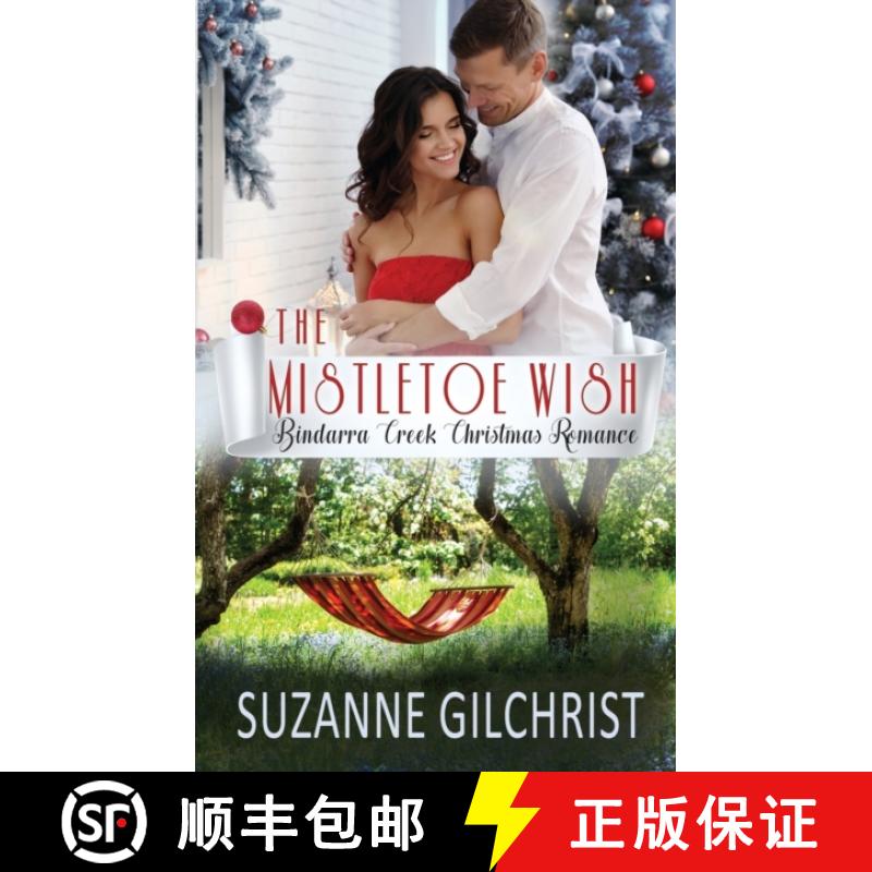 预订 The Mistletoe Wish: Bindarra Creek Christmas Romance [9780648968184]