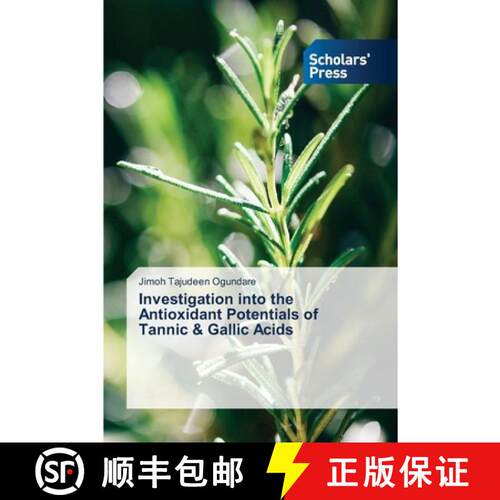 【3-4周达】Investigation into the Antioxidant Potentials of Tannic & Gallic Acids (Aufl.) [9783659841675]