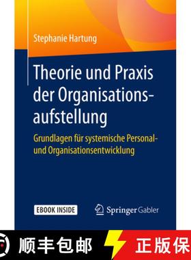【3-4周达】Theorie Und PRAXIS Der Organisationsaufstellung: Grundlagen Für Systemische Personal- Und... [9783662562093]