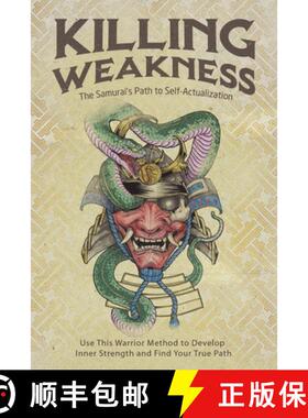 预订 Killing Weakness: The Samurai's Path to Self-Actualization [9781735694115]