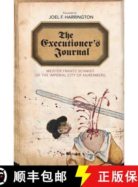 预订 The Executioner's Journal: Meister Frantz Schmidt of the Imperial City of Nuremberg [9780813938707]