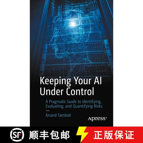 【3-4周达】Keeping Your AI Under Control : A Pragmatic Guide to Identifying, Evaluating, and Quantify... [9781484254660]